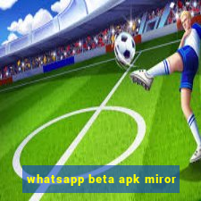 whatsapp beta apk miror